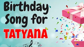 Happy Birthday Tatyana Song | Birthday Song for Tatyana | Happy Birthday Tatyana Song Download