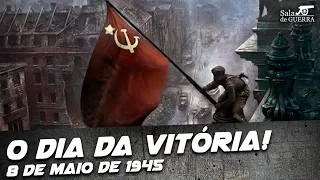 8 de maio: O Dia da Vitória na Segunda Guerra Mundial! - DOC #05