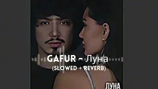 Луна (slowed & reverb) Gafur