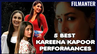 Top 5 Best Kareena Kapoor Khan Performances | Filmanter