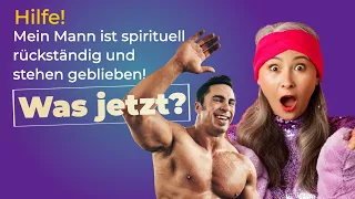 Hilfe! Mein Mann ist spirituell rückständig und stehen geblieben: Was jetzt?