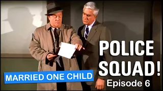 Police Squad MARRIED ONE CHILD - FUNNY line Episode 6