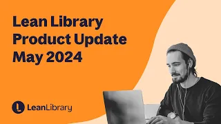 Lean Library Product Update | May 2024