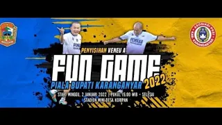 LIVE FINAL Fun Game Piala Bupati Karanganyar 2022 ( SANDUNG RIWUT VS PUTRA KALIBOTO )