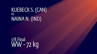 1/8 WW - 72 kg: S. KUEBECK (CAN) v. N. NAINA (IND)