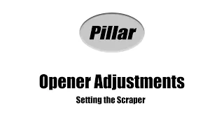 Pillar DH Series Openers- Scraper Adjustment