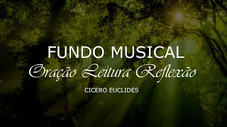 Fundo Musical Suave Para Oração Leitura Reflexão Descanso - Piano - Cicero Euclides