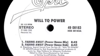 Will To Power - Fading Away (Power House Dub Mix)