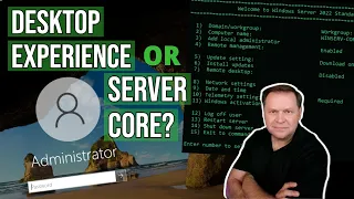 Installing Windows Server with Desktop Experience vs Server Core - A Side by Side Comparison