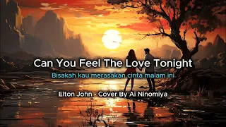 Can You Feel The Love Tonight - Ai Ninomiya (Lyrics & Indonesian Translation)