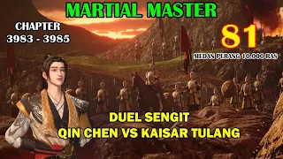 Martial Master [Part 81] - Duel Sengit Qin Chen Vs Kaisar Tulang