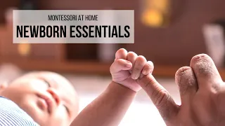 MONTESSORI AT HOME:  Montessori Newborn Essentials