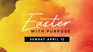 Easter With Purpose 2020 | Full Service | 04/12/20