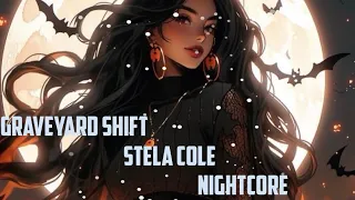 Nightcore - Graveyard Shift - Stela Cole