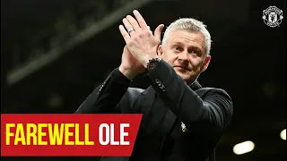 Farewell Ole | Manchester United | Ole Gunnar Solskjaer