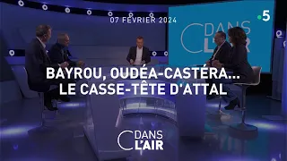 Bayrou, Oudéa-Castéa... le casse-tête d'Attal #cdanslair 07.02.2024