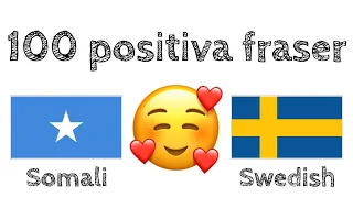 100 positiva fraser +  komplimanger - Somaliska + Svenska - (modersmålstalare)