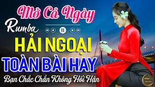 Mở Cả Đêm Bạn Sẽ Không Hối Hận✨Ca Nhạc Rumba Hải Ngoại Giúp Thư Giãn Giảm Stress Hiệu Quả Về Đêm