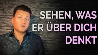 Sehen, was ER über dich denkt