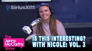Is This Interesting? With Nicole: Vol. 3