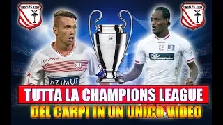 TUTTA LA CHAMPIONS LEAGUE CON IL CARPI IN UN UNICO VIDEO!! [By Giuse360]