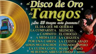 El Disco de Oro de los Tangos - Los 25 Tangos Más Famosos (Tangos Instrumentales y Cantados)