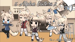 5 Alpha Sisters | GLMM | 2 | Ft. 5 Alpha Brothers