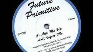 Future Primitive - Lift Me Up