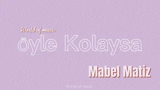 •Mabel Matiz•Öyle Kolaysa (şarkı sözleri/lyrics/kareoke)#lyrics #kareoke #şarkısözleri #turkmusic