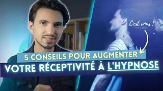 Comment devenir davantage réceptif à l'hypnose ?