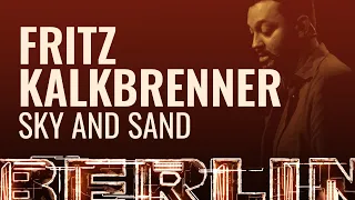 Fritz Kalkbrenner - Sky and Sand [BERLIN LIVE]