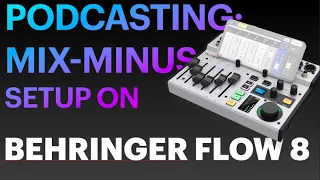 PODCAST with MIX-MINUS on the BEHRINGER FLOW 8