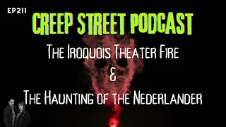 Creep Street Podcast | Ep211 - The Iroquois Theatre Fire & The Haunting of the Nederlander