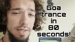 Goa trance in 80 seconds!