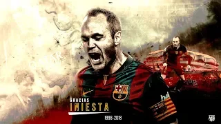 ANDRES INIESTA ~"FAREWELL LEGEND"~ 1996-2018 HD 720 p