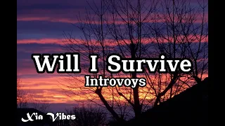 Introvoys - Will I Survive lyrics