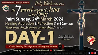 (LIVE) DAY - 1, 7 Sacred Sayings of Jesus; 'Father, forgive them..' | Sun | 24 Mar 2024 | DRCC