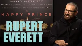 Interview - RUPERT EVERETT on playing Oscar Wilde in THE HAPPY PRINCE plus gay actors in Hollywood