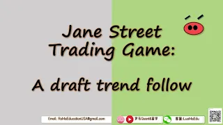 Jane Street Trading Game A Draft Trend Follow