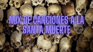 Mix de Canciones para la Santa Muerte