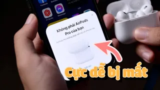 Apple Find My bị lỗi? Không dễ tìm lại được AirPods nếu chẳng may làm rớt, thất lạc!!!