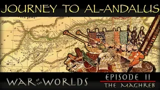 The Journey to al-Andalus - The Muslim Conquest of North Africa - WOTW EP 2