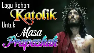 Album Lagu Rohani Katolik Terbaru Masa Prapaskah 2023 || Lagu Rohani Katolik Terbaik 2023