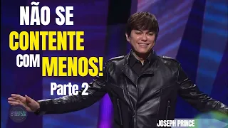 Herdar o melhor de Deus. Não se contente com menos Parte 2 | Joseph Prince