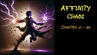 Affinity:Chaos Ch 61--80 AUDIOBOOK|FANTASY|LIGHT NOVEL