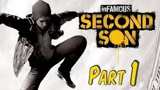 Let's Play Infamous Second Son - Part 1 - Awesome Graphics (Walkthrough Playthrough)