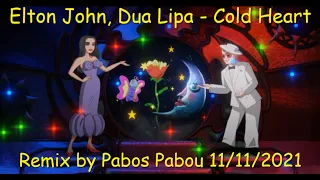 Elton John, Dua Lipa - Cold Heart  REMIX BY PABOS PABOU 11/11/2021
