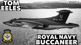 Royal Navy Buccaneer | with Tom Eeles (Part 1)