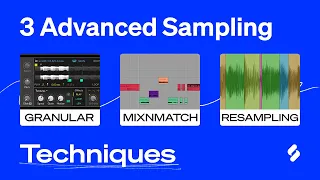 3 Advanced Sampling Techniques You SHOULD TRY | Splice