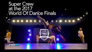 Reaction to Super Crew at the 2017 World Of Dance Finals